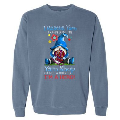 Yarn Knitting Crochet Hoarder Gnome Funny Gift Apparel Garment-Dyed Sweatshirt