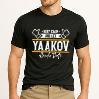 Yaakov Keep Calm And Let Yaakov Handle That Gift Performance Shirt