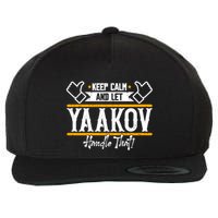 Yaakov Keep Calm And Let Yaakov Handle That Gift Wool Snapback Cap