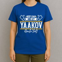 Yaakov Keep Calm And Let Yaakov Handle That Gift T-Shirt