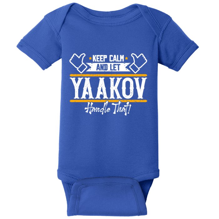 Yaakov Keep Calm And Let Yaakov Handle That Gift Baby Bodysuit
