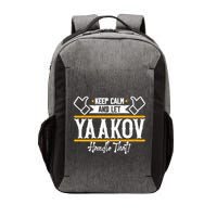 Yaakov Keep Calm And Let Yaakov Handle That Gift Vector Backpack