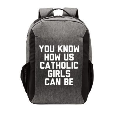 You Know How Us Catholic Can Be Funny Catholic Vector Backpack