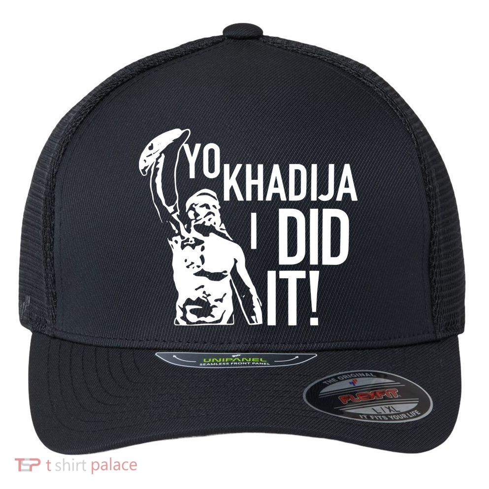 Yo Khadija I Did It Flexfit Unipanel Trucker Cap