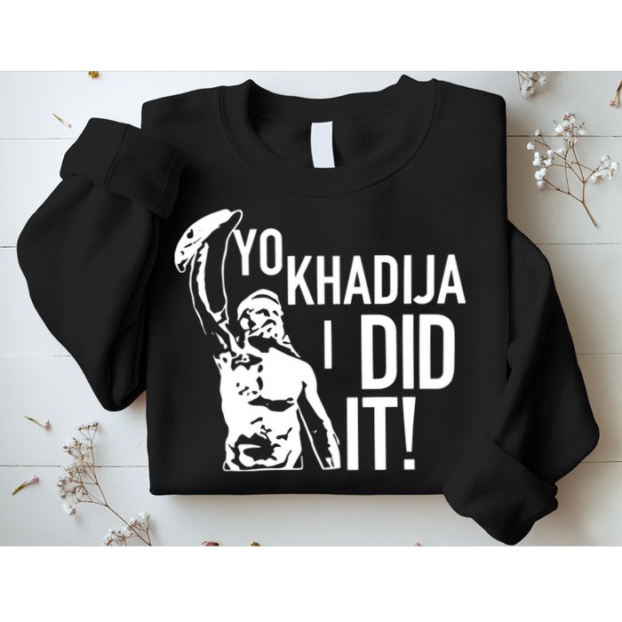 Yo Khadija I Did It Sweatshirt