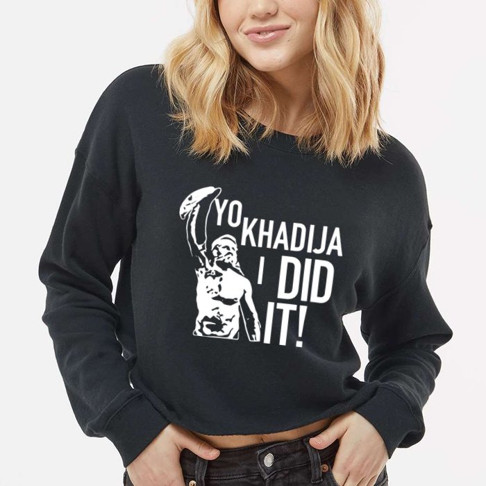 Yo Khadija I Did It Cropped Pullover Crew