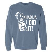 Yo Khadija I Did It Garment-Dyed Sweatshirt