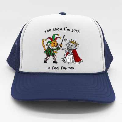 You Know I’M Such A Fool For You Trucker Hat