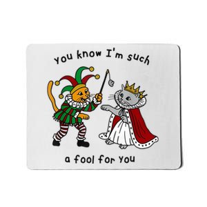 You Know I’M Such A Fool For You Mousepad