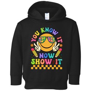 You Know It Now Show It State Testing. Toddler Hoodie