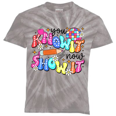 You Know It Now Show It State Testing Kids Tie-Dye T-Shirt