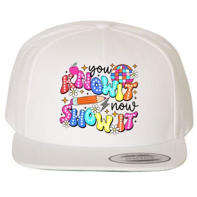 You Know It Now Show It State Testing Wool Snapback Cap