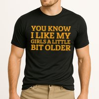 You Know I Like My Girl A Little Bit Older Performance Shirt