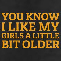 You Know I Like My Girl A Little Bit Older 15oz Campfire Ceramic Mug