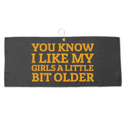 You Know I Like My Girl A Little Bit Older Large Microfiber Waffle Golf Towel