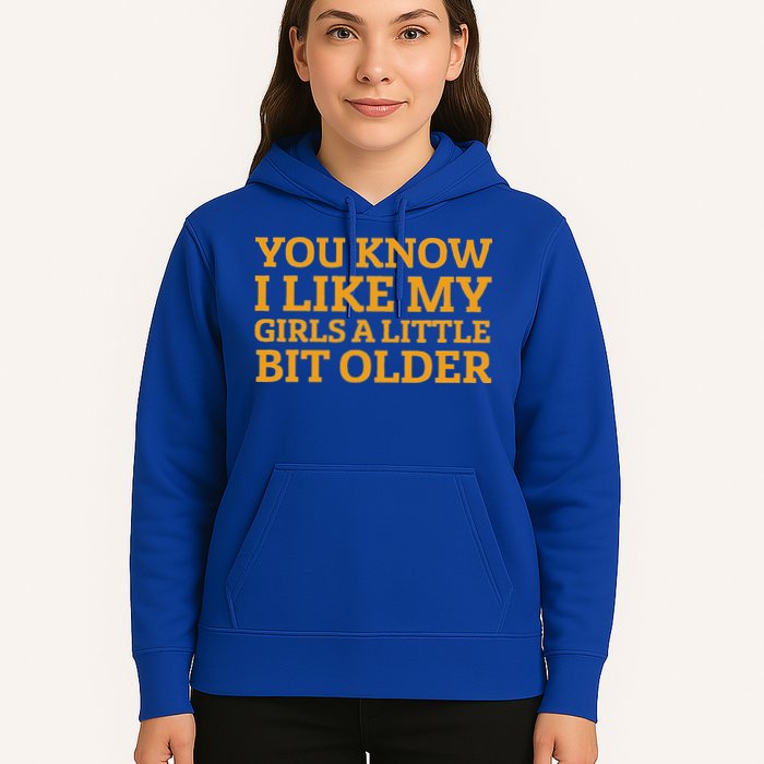 You Know I Like My Girl A Little Bit Older Hoodie