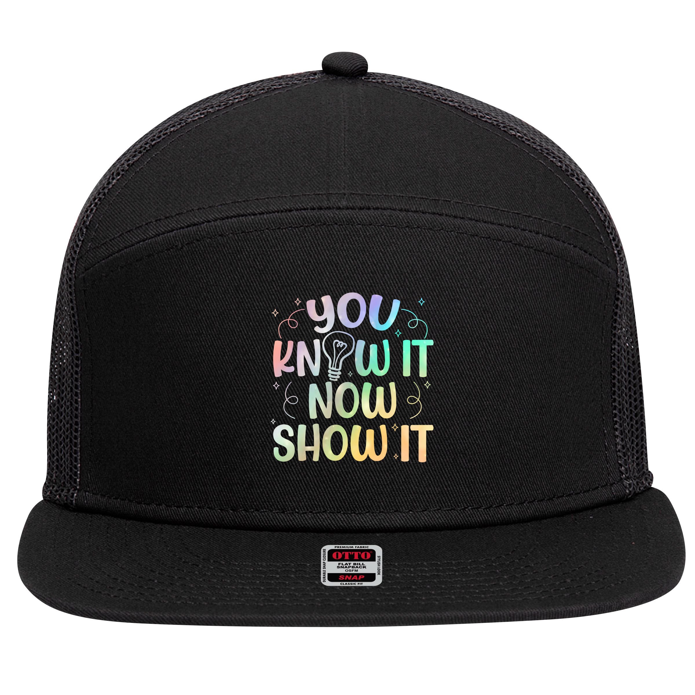 You Know It Now Show It Testing Day Teacher 7 Panel Mesh Trucker Snapback Hat