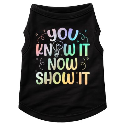 You Know It Now Show It Testing Day Teacher Doggie Tank