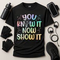 You Know It Now Show It Testing Day Teacher Performance Shirt