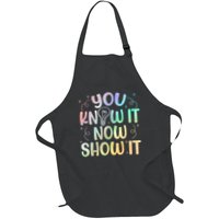 You Know It Now Show It Testing Day Teacher Full-Length Apron With Pockets