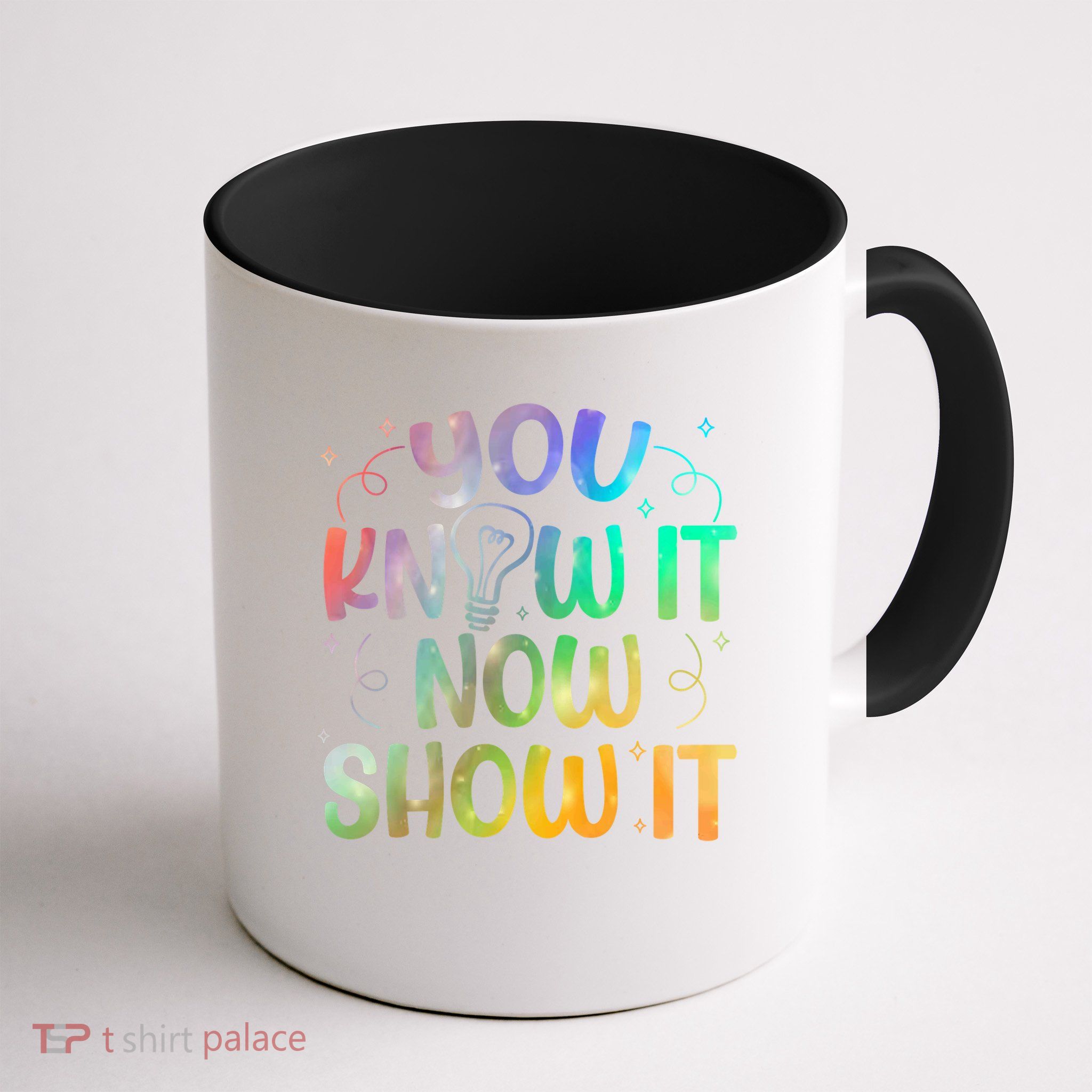 You Know It Now Show It Testing Day Teacher Mug