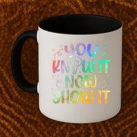 You Know It Now Show It Testing Day Teacher Mug