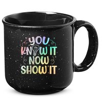 You Know It Now Show It Testing Day Teacher 15oz Campfire Ceramic Mug