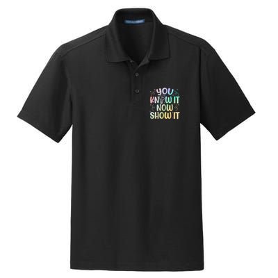 You Know It Now Show It Testing Day Teacher Dry Zone Grid Polo