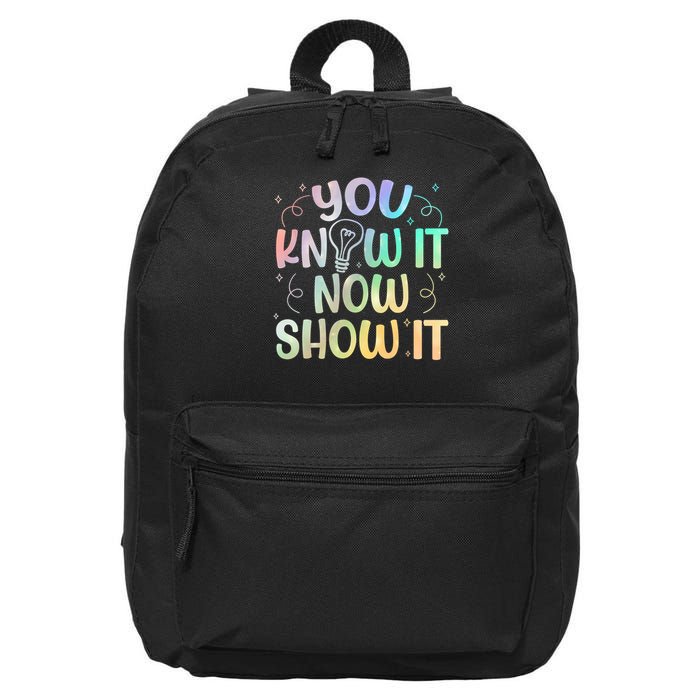 You Know It Now Show It Testing Day Teacher 16 in Basic Backpack