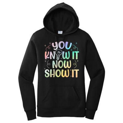 You Know It Now Show It Testing Day Teacher Women's Pullover Hoodie