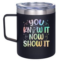 You Know It Now Show It Testing Day Teacher 12oz Stainless Steel Coffee Mug