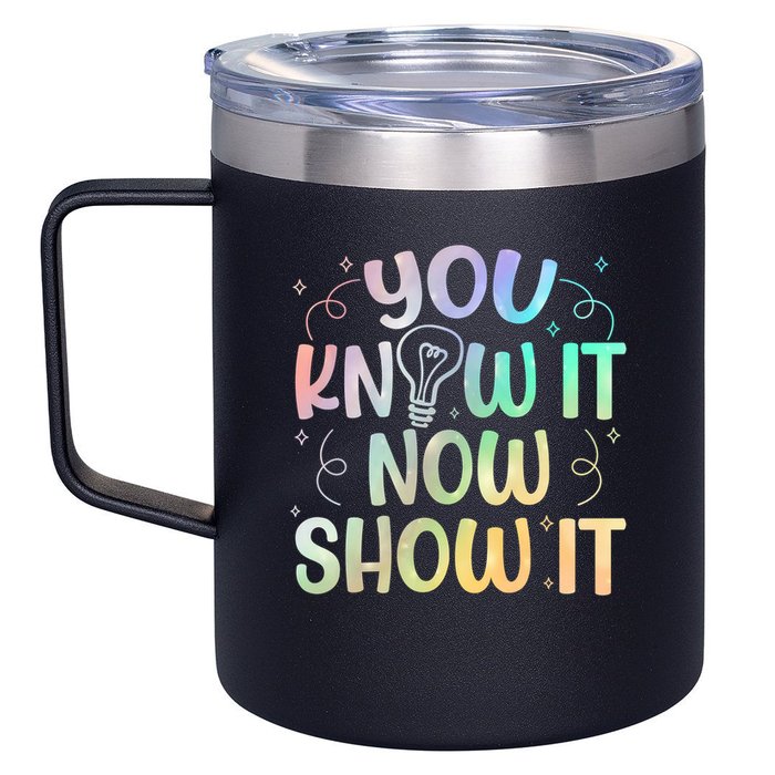 You Know It Now Show It Testing Day Teacher 12oz Stainless Steel Coffee Mug