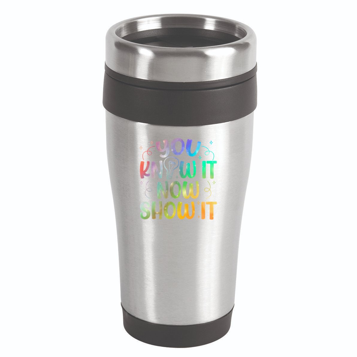 You Know It Now Show It Testing Day Teacher 16oz Travel Tumbler
