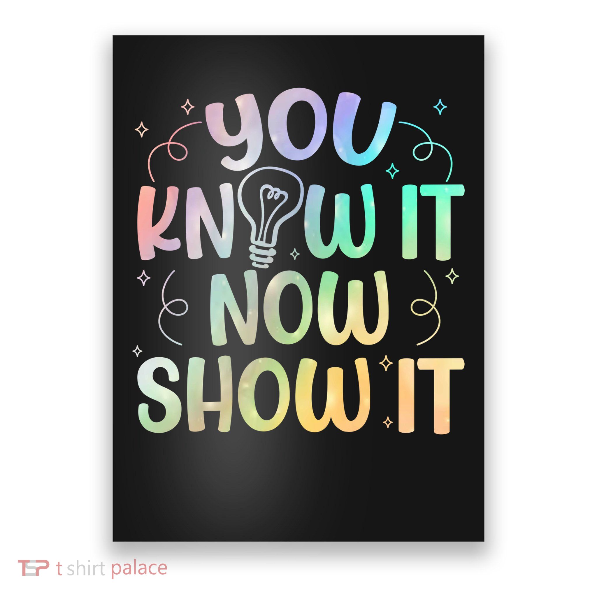 You Know It Now Show It Testing Day Teacher Poster