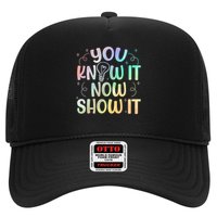 You Know It Now Show It Testing Day Teacher Trucker Hat