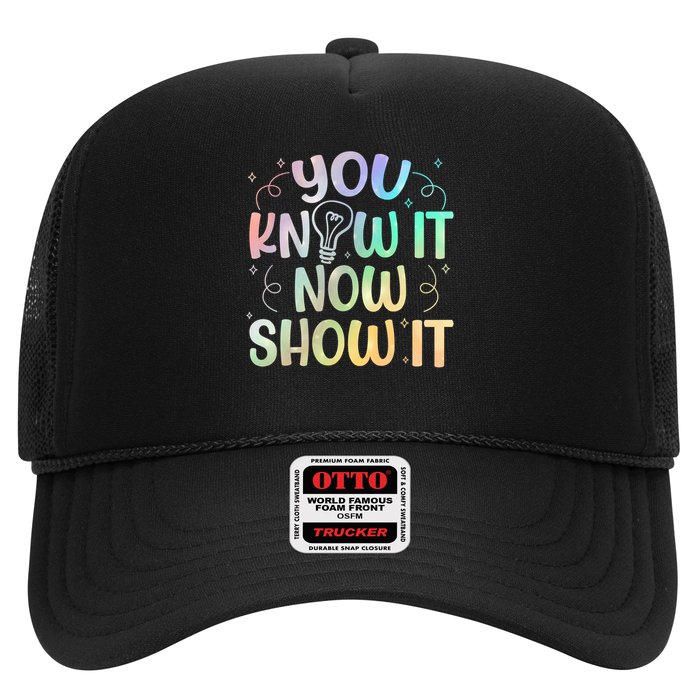 You Know It Now Show It Testing Day Teacher Trucker Hat