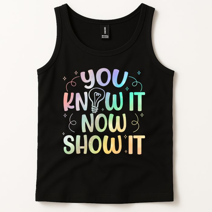 You Know It Now Show It Testing Day Teacher Tank Top