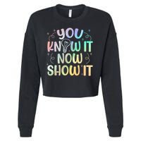 You Know It Now Show It Testing Day Teacher Cropped Pullover Crew