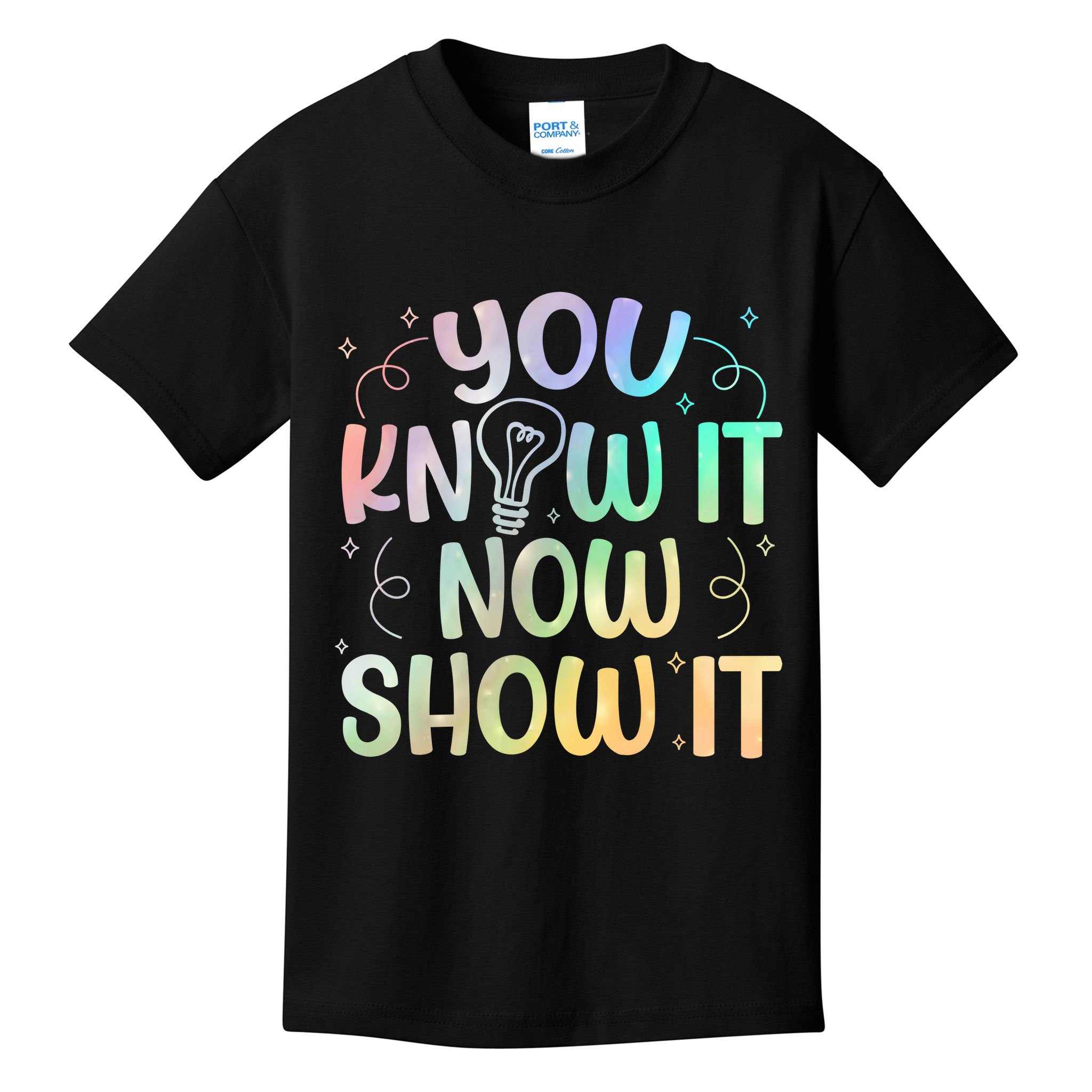 You Know It Now Show It Testing Day Teacher Kids T-Shirt