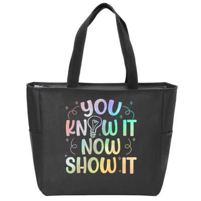 You Know It Now Show It Testing Day Teacher Zip Tote Bag