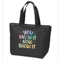 You Know It Now Show It Testing Day Teacher Zip Tote Bag