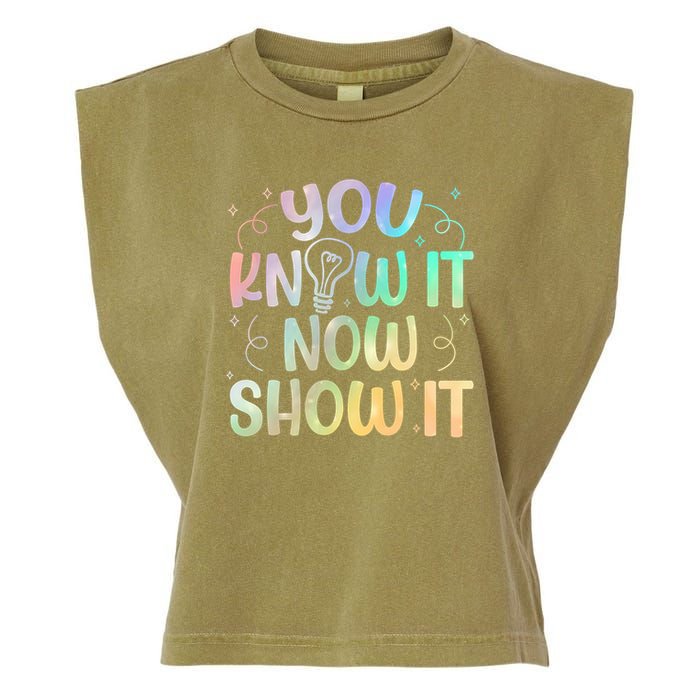 You Know It Now Show It Testing Day Teacher Garment-Dyed Women's Muscle Tee