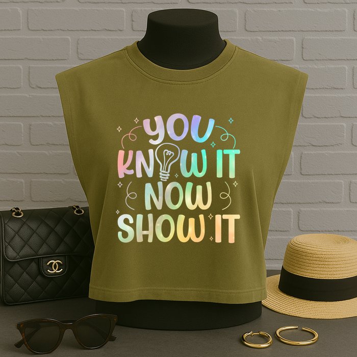 You Know It Now Show It Testing Day Teacher Garment-Dyed Women's Muscle Tee