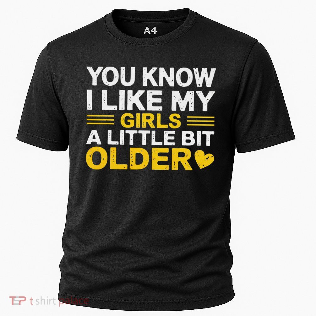 You Know I Like My Girl A Little Bit Older Performance Shirt