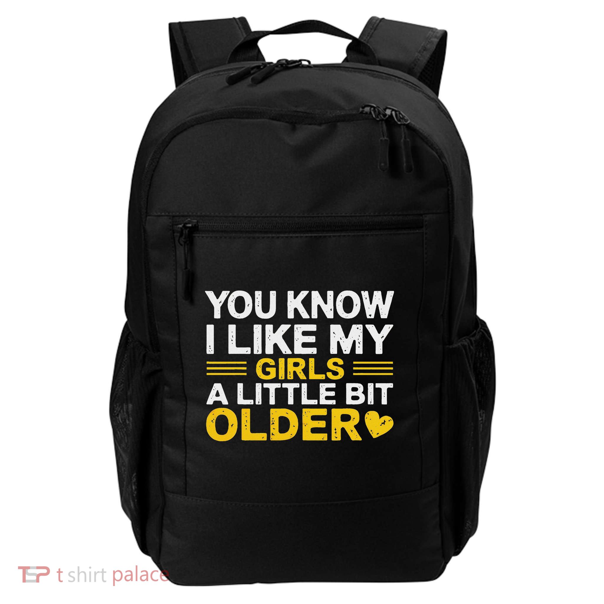 You Know I Like My Girl A Little Bit Older Backpack