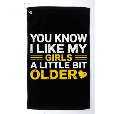 You Know I Like My Girl A Little Bit Older Golf Towel