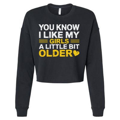 You Know I Like My Girl A Little Bit Older Cropped Pullover Crew