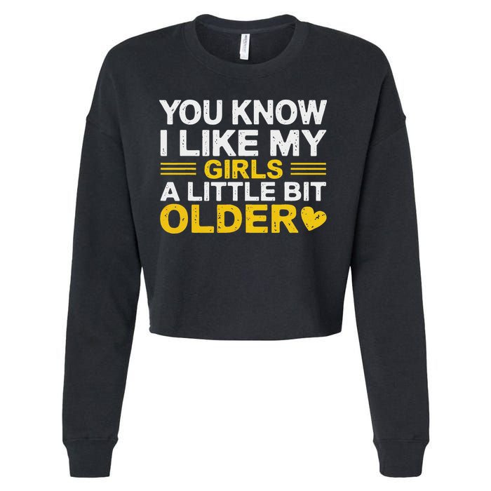 You Know I Like My Girl A Little Bit Older Cropped Pullover Crew
