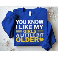 You Know I Like My Girl A Little Bit Older Sweatshirt