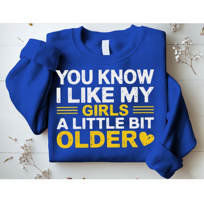 You Know I Like My Girl A Little Bit Older Sweatshirt